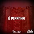 É PIRANHA (Explicit)