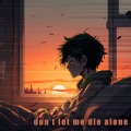 Alex Esseker - Don't Let Me Die Alone