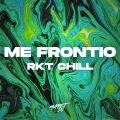 Me Frontio (RKT Chill)(Remix)