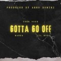 Gotta Go Off (feat. Lil $oul & Marka) [Explicit]