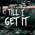 Till I Get It (feat. Baby Gas) [Explicit]