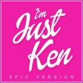 I'm Just Ken (Epic Version)