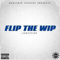 Certified - FLIP THE WIP (Explicit)