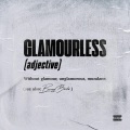 Glamourless (Explicit)