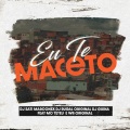 Eu Te Maceto (feat. WR Original & MC Teteu)(Explicit)