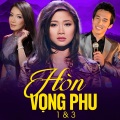 Thiên Kim、Hồ Hoàng Yến、Ca Đoàn Ngàn Khơi - Hòn Vọng Phu 1 Và 3