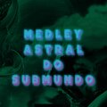 MC ZL、dj pablinho zs - Medley Astral do submundo (Explicit)