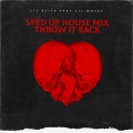 Sped Up House Mix Throw It Back (feat. Lil Mosey)(Explicit)