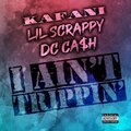 Kafani、Lil Scrappy、DC CA$H - I Ain't Trippin'