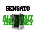 Sensato - All About The Money