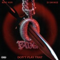 Don't Play That (Explicit)