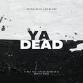 T REX Dotmobb、Stack Bundles、Murda Mook - Ya Dead (feat. Stack Bundles & Murda Mook)(Explicit)
