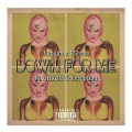 Down For Me (feat. CHXSN & Erruption) [Explicit]