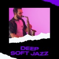 Deep Soft Jazz