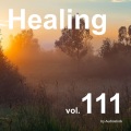 ヒーリング, Vol. 111 -Instrumental BGM- by Audiostock
