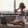 Entspannender Regen zum Beruhigen und Schlafen