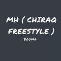 MH CHIRAQ FREESTYLE (Explicit)