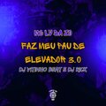 DJ Vitinho Beat、Mc Lv Da Zo、Dj Rick、Tropa da W&S - Faz Meu Pau de Elevador 3 (Explicit)