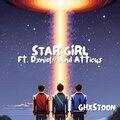 Ghxstoon、dxniel!!、Atticus - Star Girl