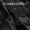 （Funkeriffic）