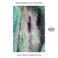 Martin Badder、Lucy Whittaker - I Can't Keep My Hands Off You (Mike Mago Remix)