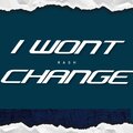 Rash - I WONT CHANGE