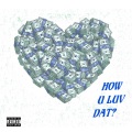 How U Luv Dat? (Explicit)