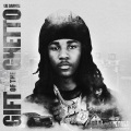 Gift Of The Ghetto (Explicit)