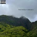 The World I Dream 3 (Explicit)