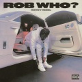 ROB WHO? (Explicit)