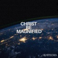Christ Be Magnified (Live)
