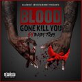 54 Baby Trey - Blood Gone Kill You