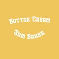 Sam Baker - BUTTER CREAM