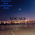 TheWeekDays、Jay T - A Chance To Shout (feat. Jay T)(TheWeekDays Remix)