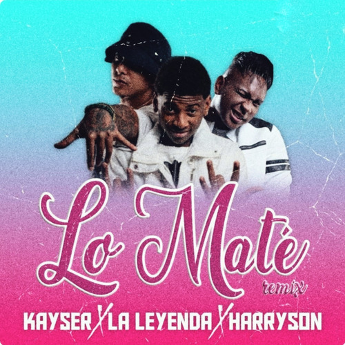 LeGy、Kayser、Harryson - Lo Maté