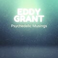 eddy grant - Psychedelic Musings