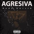 Andy García - Agresiva (Explicit)