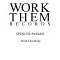 spencer parker - Work That Body