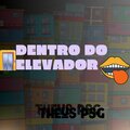 Dj Theus PSG - DENTRO DO ELEVADOR (Explicit)