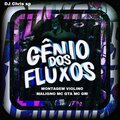DJ CHRIS SP、genio dos fluxos、Mc GTA、MC GW - MONTAGEM VIOLINO MALIGNO (Explicit)