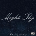 Tuxxy、ill costy、Krono - Might Fly (feat. Tuxxy & ill costy)(Explicit)