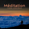 Méditation pleine conscience (Melodie astrali, Thérapie holistique)