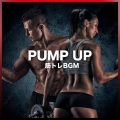 PUMP UP - 筋トレBGM - (Explicit)