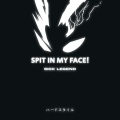 SPIT IN MY FACE! HARDSTYLE (Explicit)