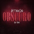 DJ Idk、MC GW、MC DN 22 - ASSOVIO OBSCURO (Explicit)