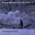 The Venus 3、robyn hitchcock - Sixteen Years