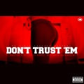 Don't Trust 'Em (Explicit)