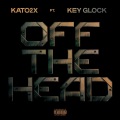 Off The Head (feat. Key Glock)(Explicit)