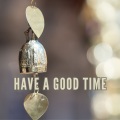 Have a good time