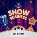 There's No Business Like Show Business with Les Baxter, Vol. 9 (Explicit)
